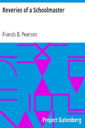 [Gutenberg 13049] • Reveries of a Schoolmaster